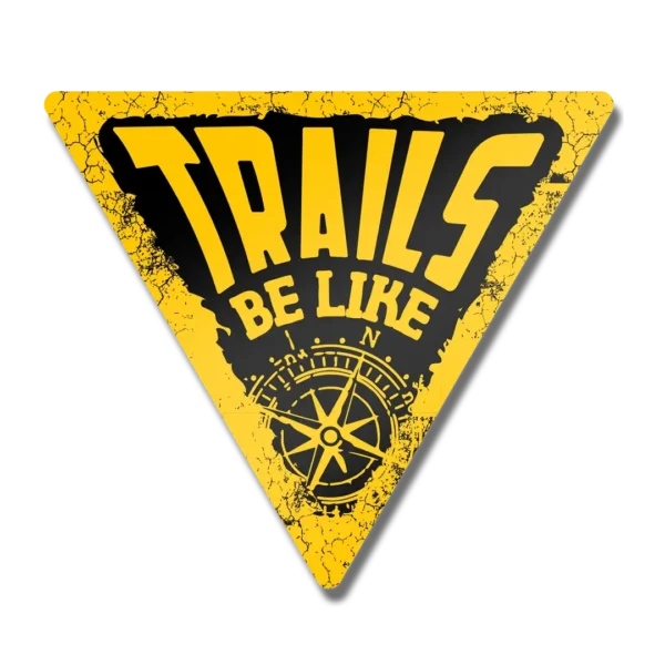 Trails Be Like
